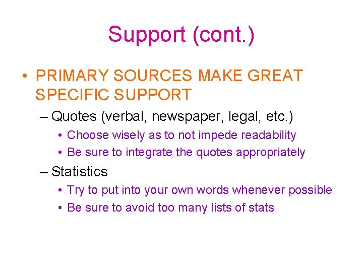Support (cont. ) • PRIMARY SOURCES MAKE GREAT SPECIFIC SUPPORT – Quotes (verbal, newspaper, Support (cont. ) • PRIMARY SOURCES MAKE GREAT SPECIFIC SUPPORT – Quotes (verbal, newspaper,