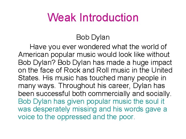 Weak Introduction Bob Dylan Have you ever wondered what the world of American popular Weak Introduction Bob Dylan Have you ever wondered what the world of American popular