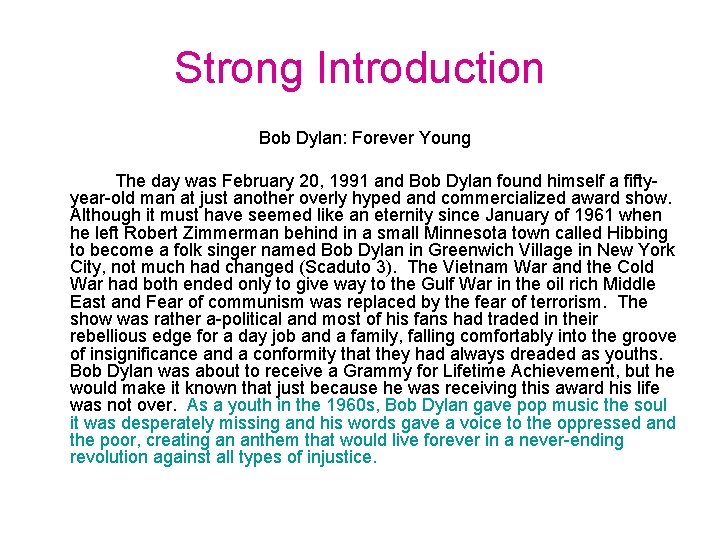 Strong Introduction Bob Dylan: Forever Young The day was February 20, 1991 and Bob Strong Introduction Bob Dylan: Forever Young The day was February 20, 1991 and Bob