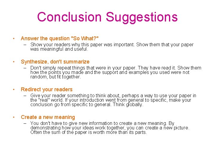 Conclusion Suggestions • Answer the question "So What? " – Show your readers why Conclusion Suggestions • Answer the question "So What? " – Show your readers why