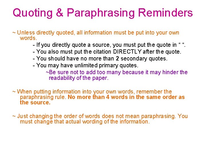Quoting & Paraphrasing Reminders ~ Unless directly quoted, all information must be put into Quoting & Paraphrasing Reminders ~ Unless directly quoted, all information must be put into