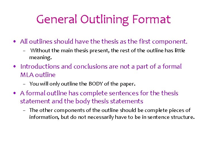 General Outlining Format • All outlines should have thesis as the first component. – General Outlining Format • All outlines should have thesis as the first component. –