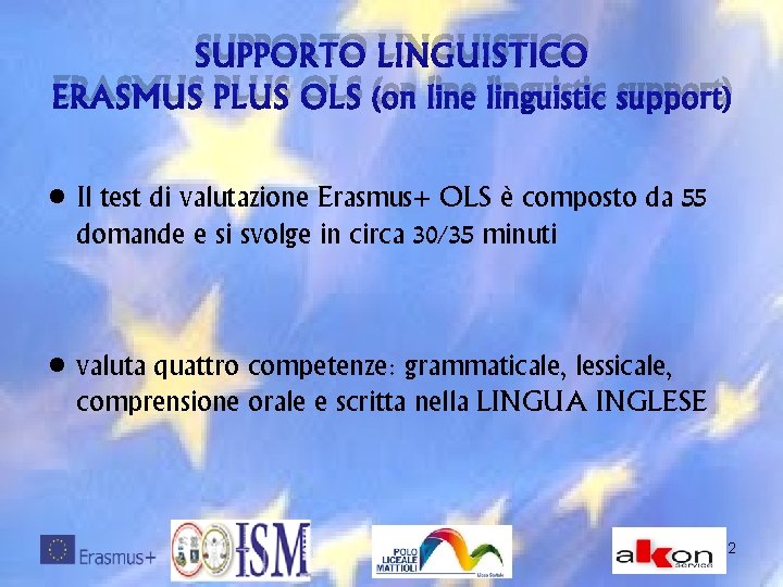 SUPPORTO LINGUISTICO ERASMUS PLUS OLS (on line linguistic support) • Il test di valutazione