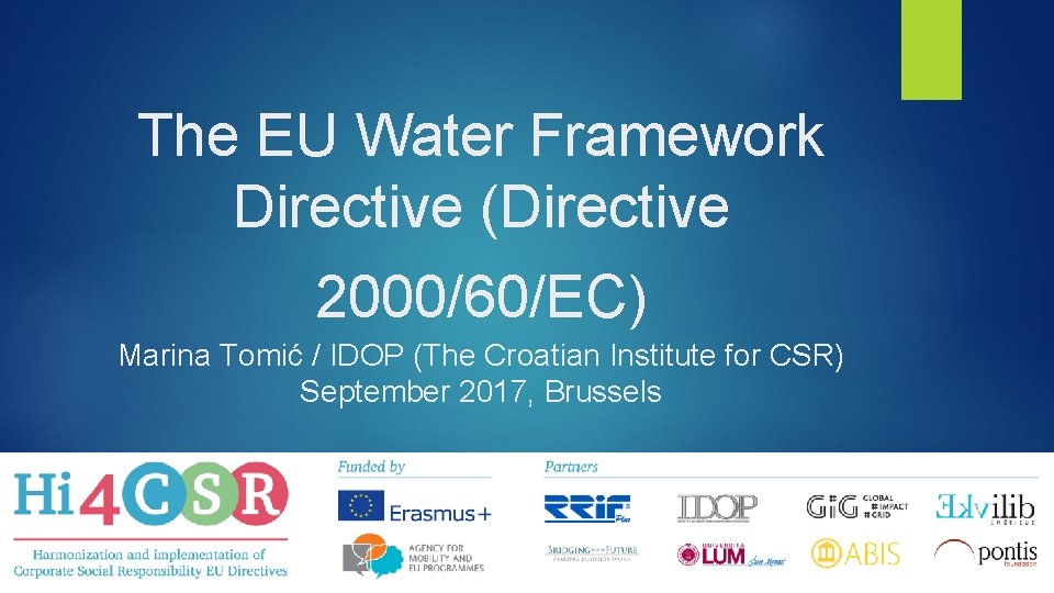 The EU Water Framework Directive (Directive 2000/60/EC) Marina Tomić / IDOP (The Croatian Institute