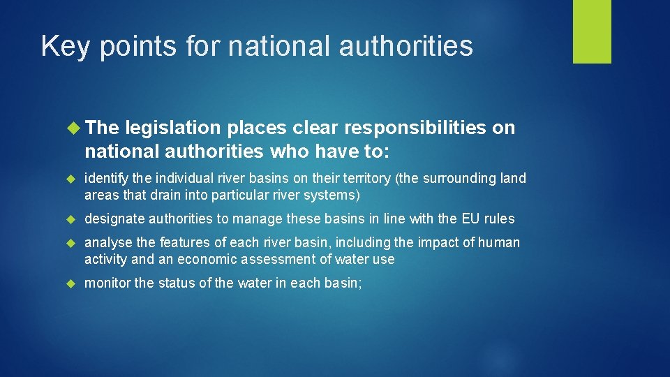 Key points for national authorities The legislation places clear responsibilities on national authorities who