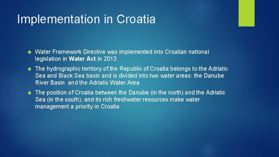 Implementation in Croatia Water Framework Directive was implemented into Croatian national legislation in Water
