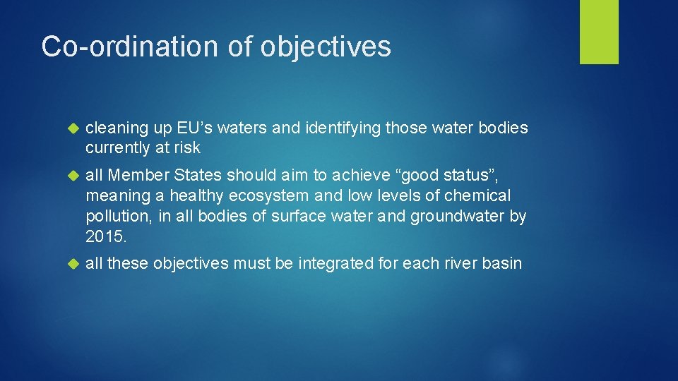 Co-ordination of objectives cleaning up EU’s waters and identifying those water bodies currently at