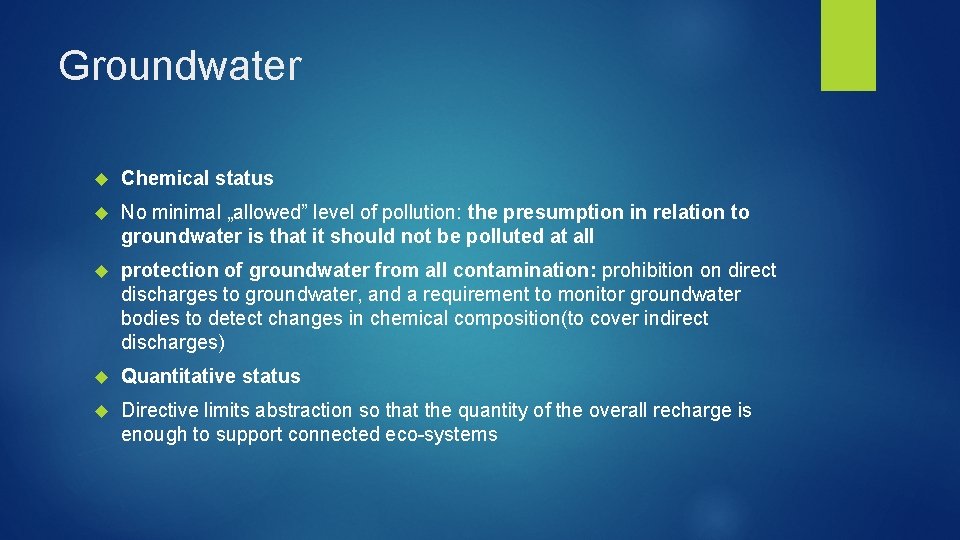 Groundwater Chemical status No minimal „allowed” level of pollution: the presumption in relation to