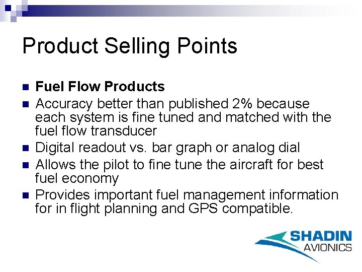 Product Selling Points n n n Fuel Flow Products Accuracy better than published 2%