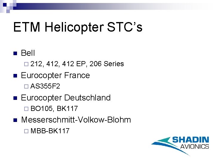 ETM Helicopter STC’s n Bell ¨ 212, n 412, 412 EP, 206 Series Eurocopter