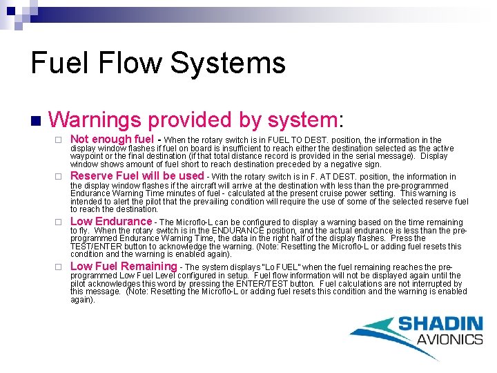 Fuel Flow Systems n Warnings provided by system: ¨ Not enough fuel - When