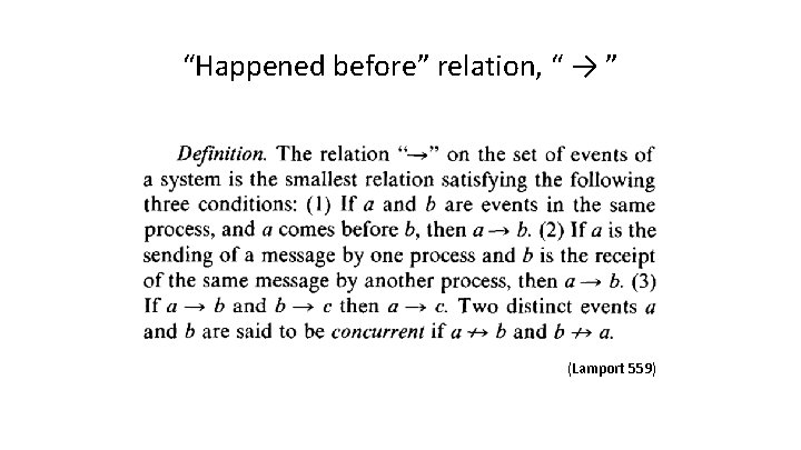 “Happened before” relation, “ → ” (Lamport 559) 