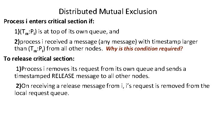Distributed Mutual Exclusion Process i enters critical section if: 1)(Tm: Pi) is at top