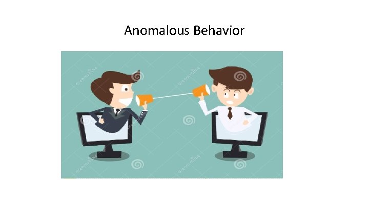 Anomalous Behavior 