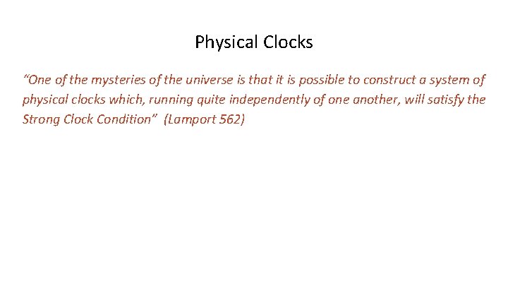 Physical Clocks “One of the mysteries of the universe is that it is possible