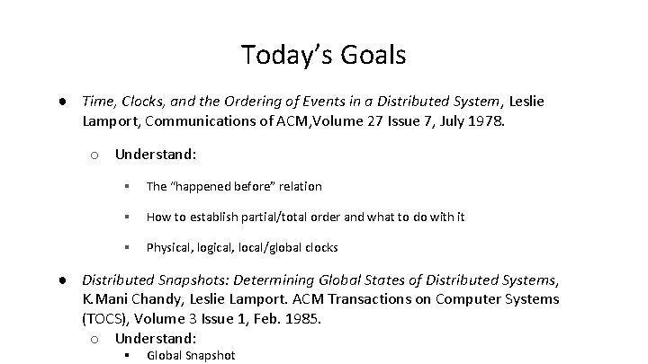 Today’s Goals ● Time, Clocks, and the Ordering of Events in a Distributed System,