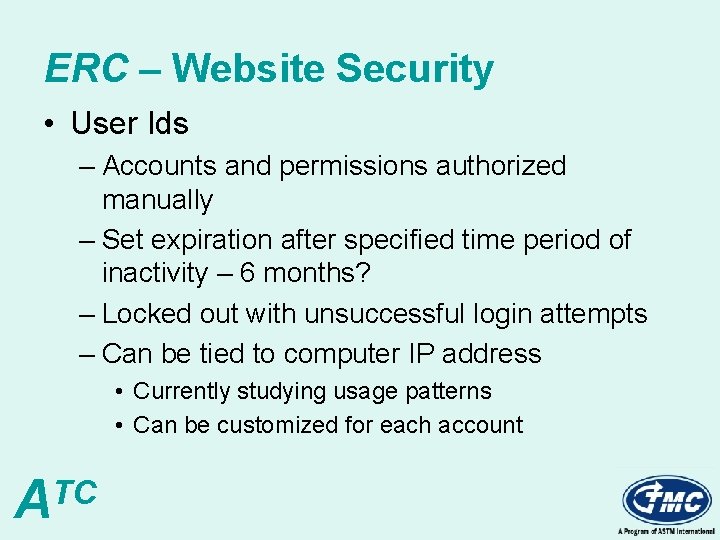 ERC – Website Security • User Ids – Accounts and permissions authorized manually –