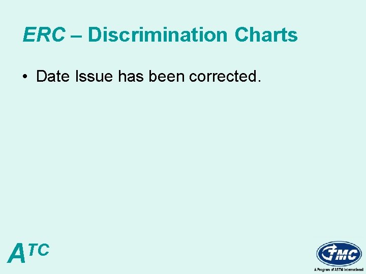 ERC – Discrimination Charts • Date Issue has been corrected. ATC 