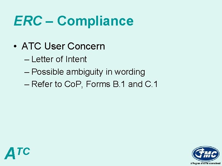 ERC – Compliance • ATC User Concern – Letter of Intent – Possible ambiguity