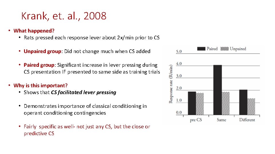 Krank, et. al. , 2008 • What happened? • Rats pressed each response lever