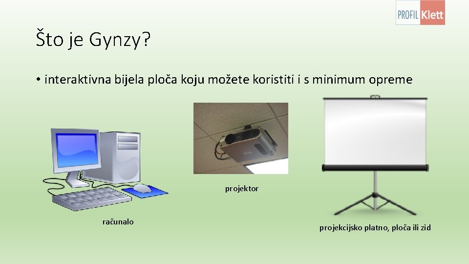 Što je Gynzy? • interaktivna bijela ploča koju možete koristiti i s minimum opreme