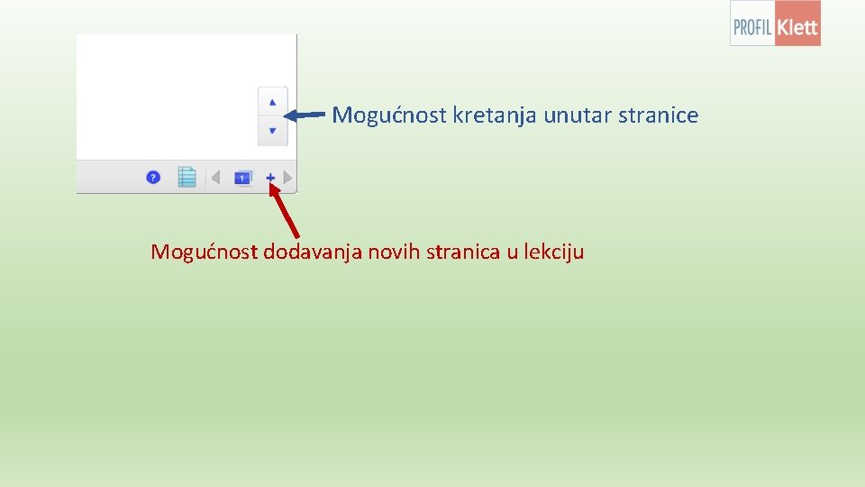 Mogućnost kretanja unutar stranice Mogućnost dodavanja novih stranica u lekciju 