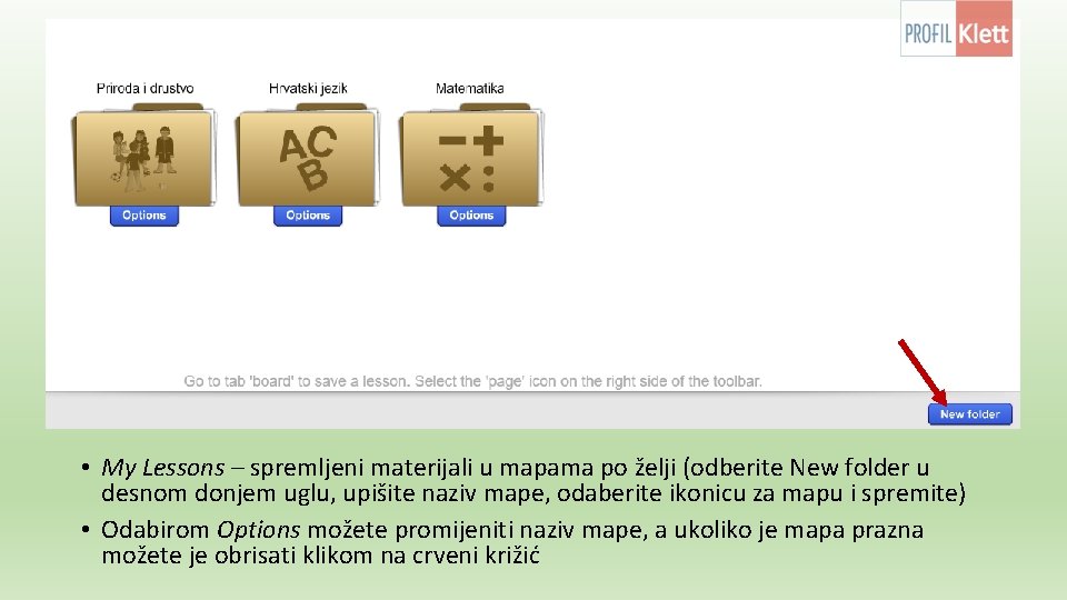  • My Lessons – spremljeni materijali u mapama po želji (odberite New folder