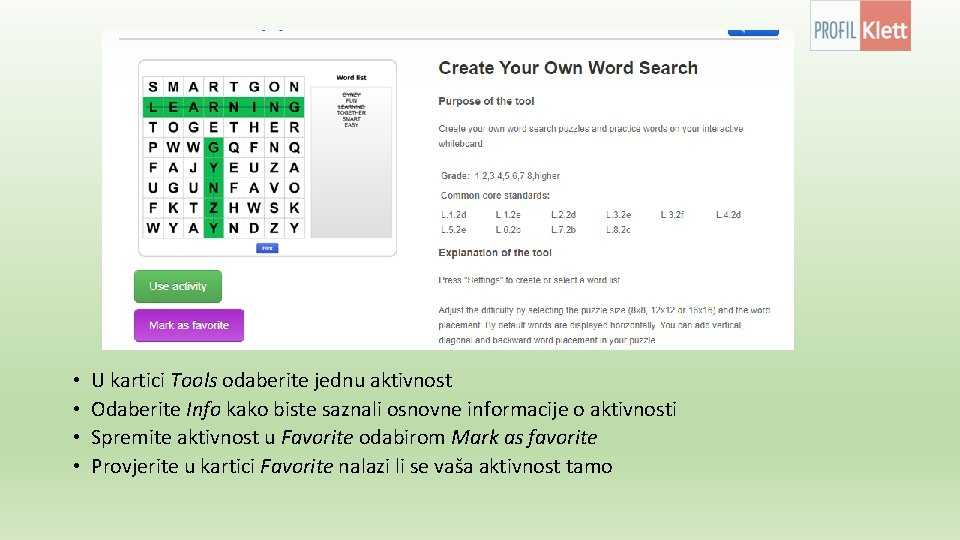  • • U kartici Tools odaberite jednu aktivnost Odaberite Info kako biste saznali