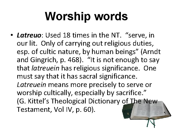 Worship words • Latreuo: Used 18 times in the NT. “serve, in our lit.