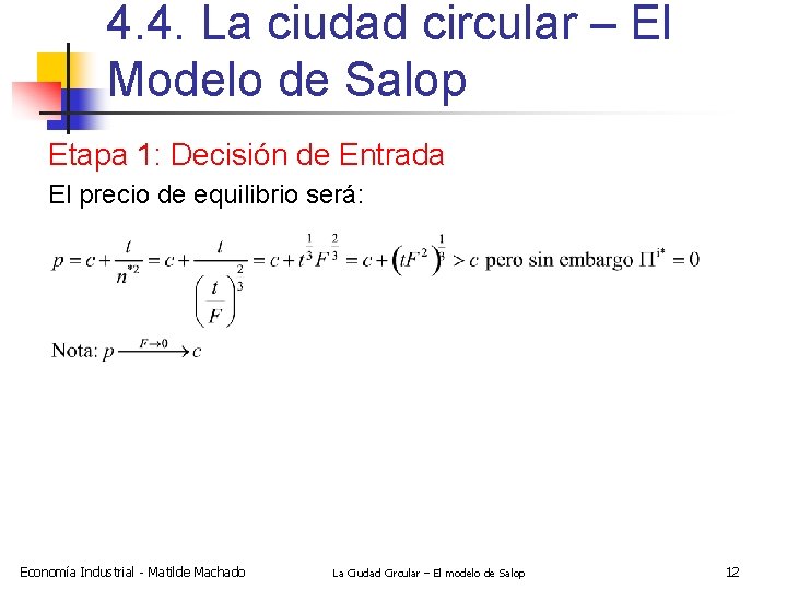 4. 4. La ciudad circular – El Modelo de Salop Etapa 1: Decisión de