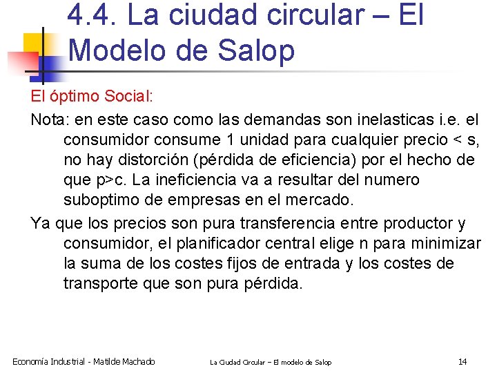 4. 4. La ciudad circular – El Modelo de Salop El óptimo Social: Nota: