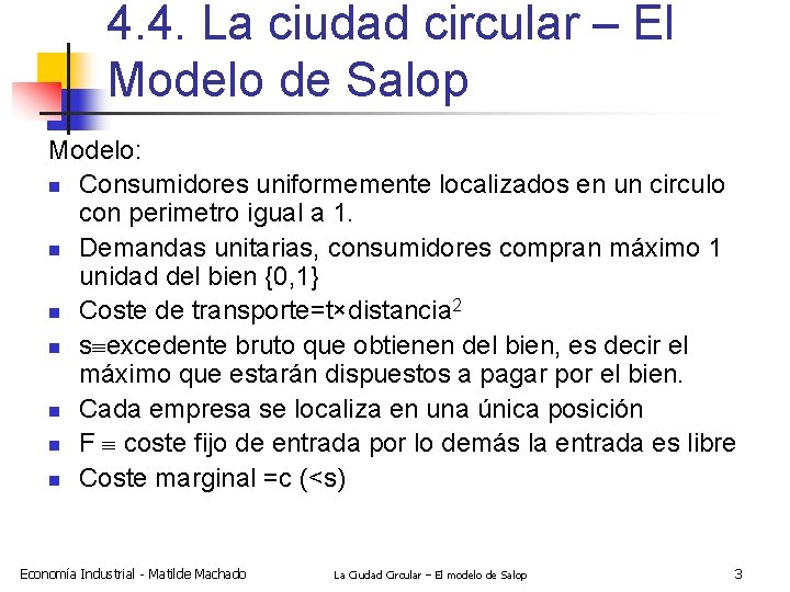 4. 4. La ciudad circular – El Modelo de Salop Modelo: n Consumidores uniformemente