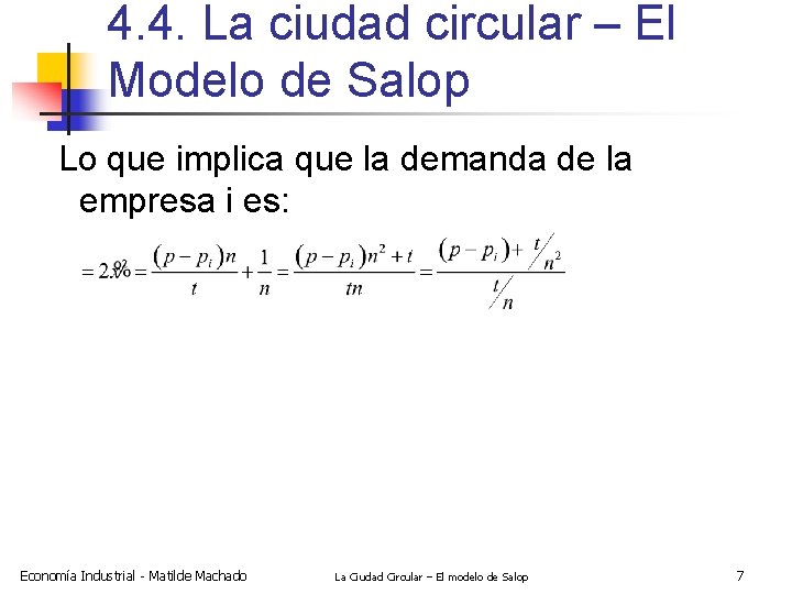 4. 4. La ciudad circular – El Modelo de Salop Lo que implica que