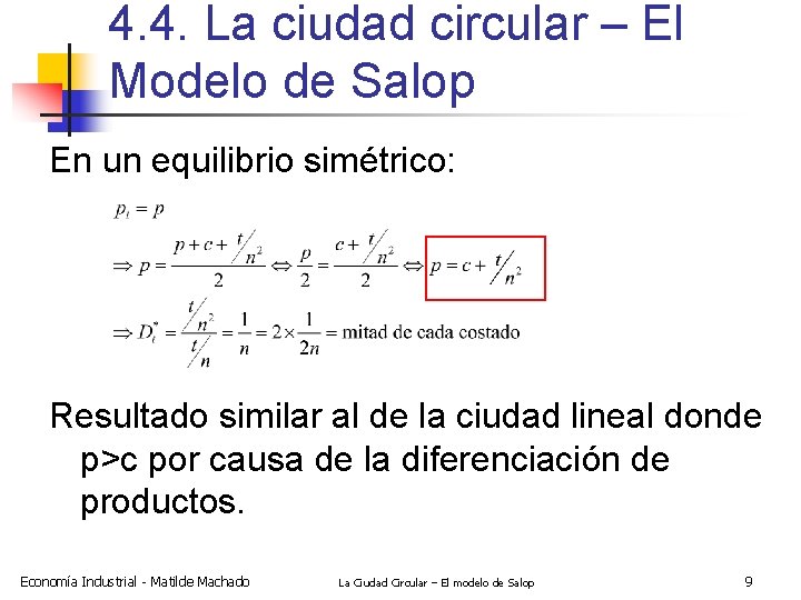 4. 4. La ciudad circular – El Modelo de Salop En un equilibrio simétrico: