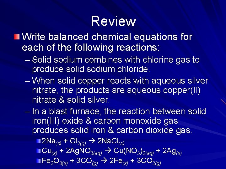 Review Write balanced chemical equations for each of the following reactions: – Solid sodium
