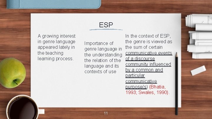 ESP A growing interest in genre language appeared lately in the teaching learning process.