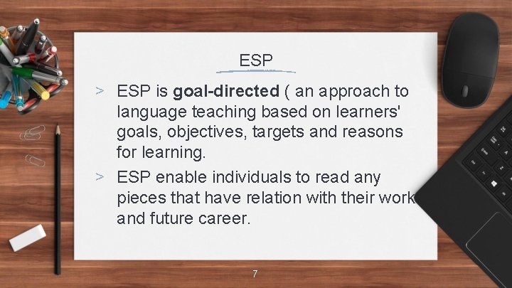 ESP > ESP is goal-directed ( an approach to language teaching based on learners'