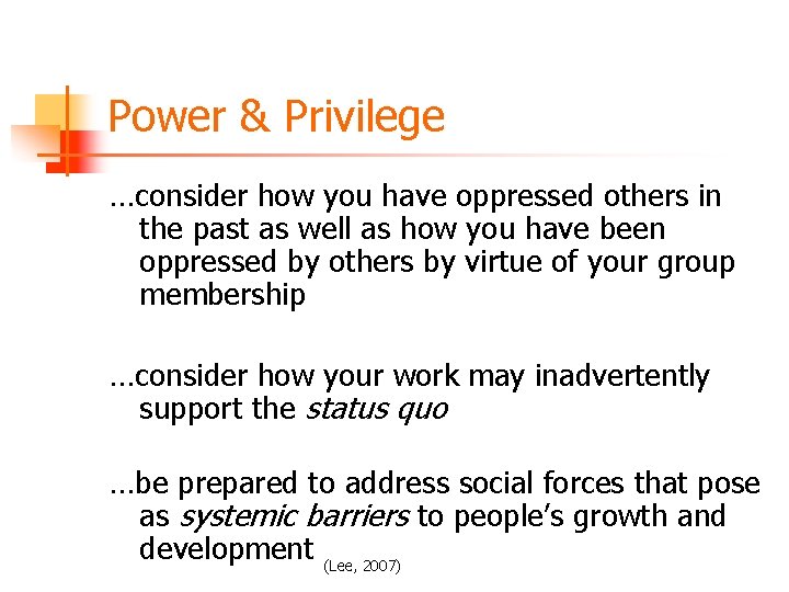 Power & Privilege …consider how you have oppressed others in the past as well