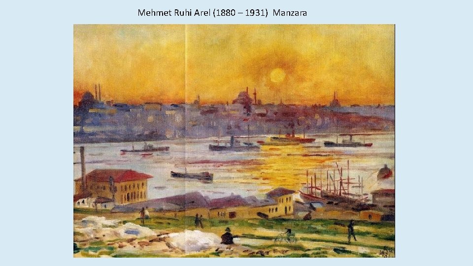 Mehmet Ruhi Arel (1880 – 1931) Manzara 