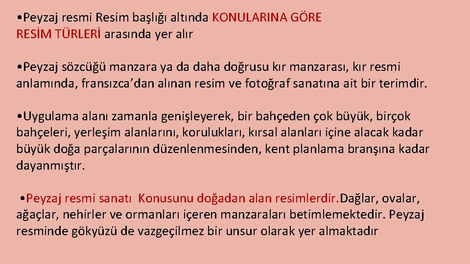  • Peyzaj resmi Resim başlığı altında KONULARINA GÖRE RESİM TÜRLERİ arasında yer alır