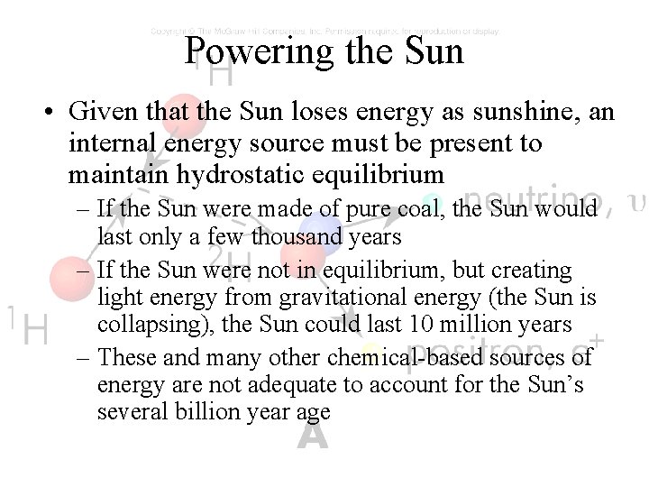 Powering the Sun • Given that the Sun loses energy as sunshine, an internal