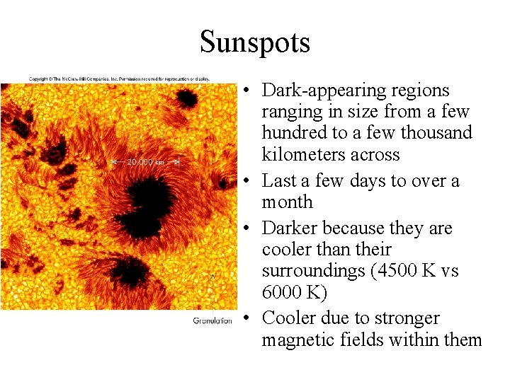 Sunspots • Dark-appearing regions ranging in size from a few hundred to a few