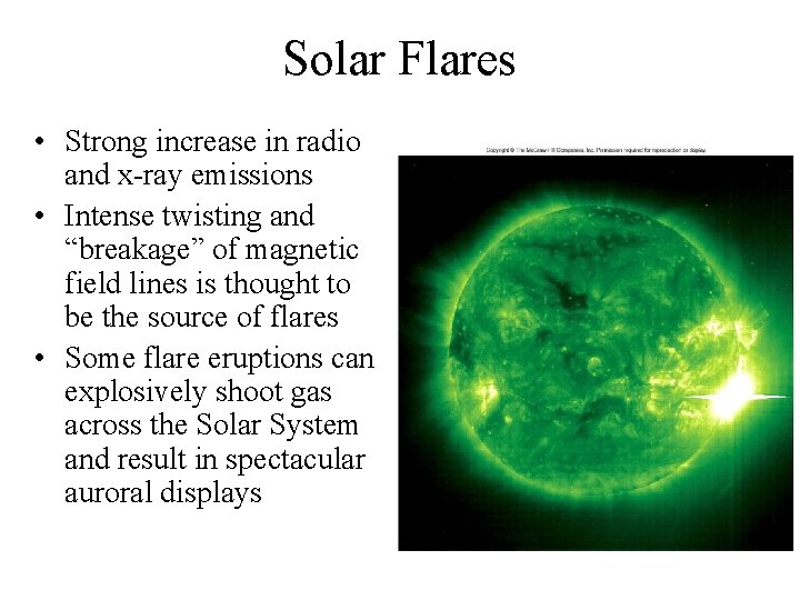 Solar Flares • Strong increase in radio and x-ray emissions • Intense twisting and