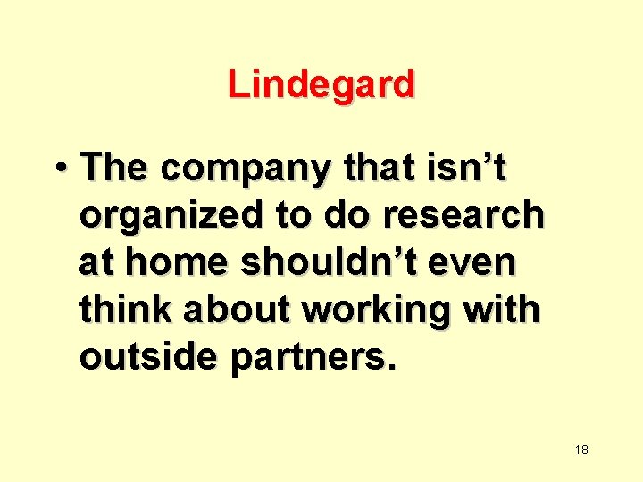 Lindegard • The company that isn’t organized to do research at home shouldn’t even