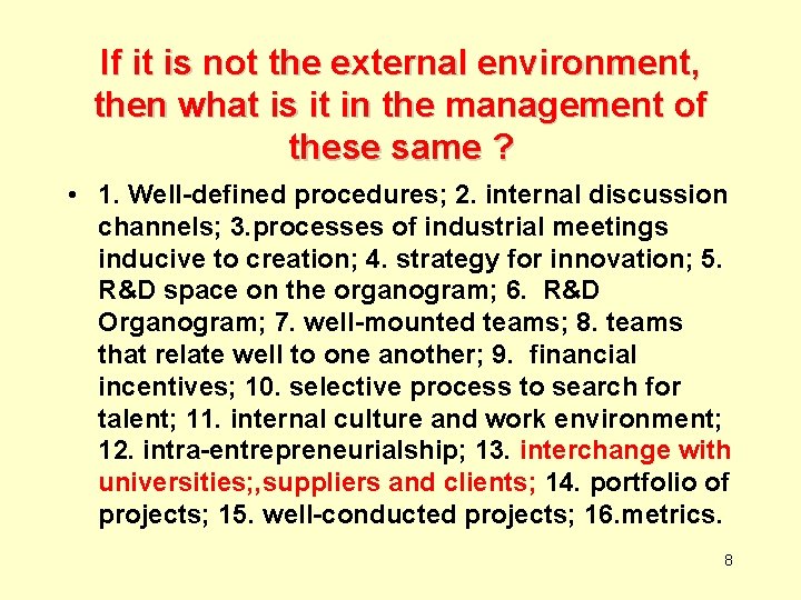 If it is not the external environment, then what is it in the management