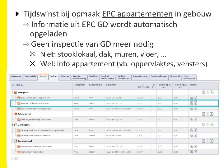 Tijdswinst bij opmaak EPC appartementen in gebouw Informatie uit EPC GD wordt automatisch opgeladen Tijdswinst bij opmaak EPC appartementen in gebouw Informatie uit EPC GD wordt automatisch opgeladen
