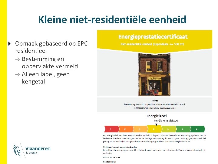 Kleine niet-residentiële eenheid Opmaak gebaseerd op EPC residentieel Bestemming en oppervlakte vermeld Alleen label, Kleine niet-residentiële eenheid Opmaak gebaseerd op EPC residentieel Bestemming en oppervlakte vermeld Alleen label,