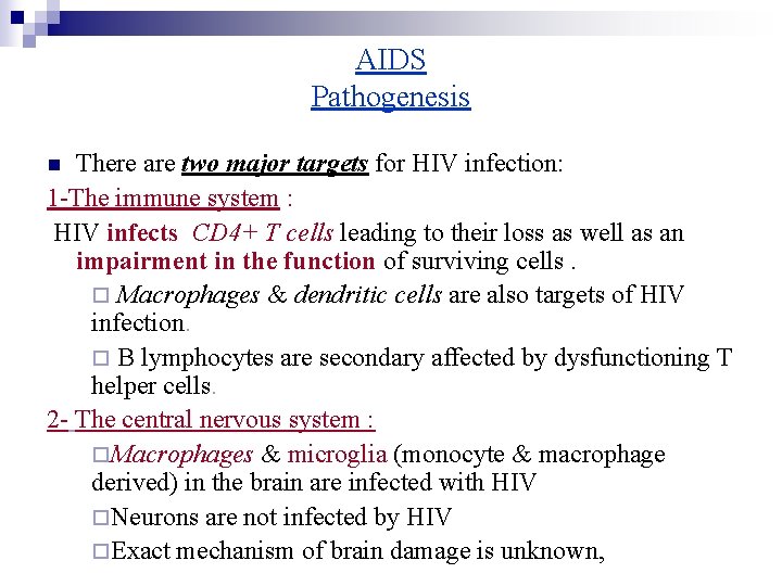 AIDS Pathogenesis There are two major targets for HIV infection: 1 -The immune system