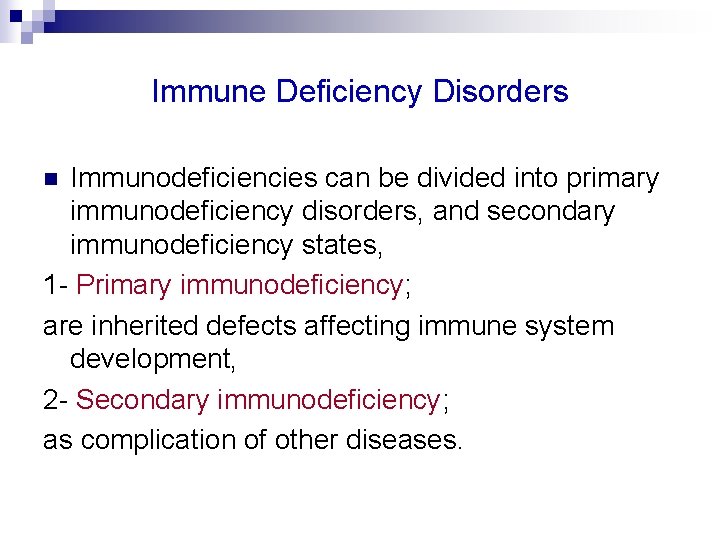 Immune Deficiency Disorders Immunodeficiencies can be divided into primary immunodeficiency disorders, and secondary immunodeficiency