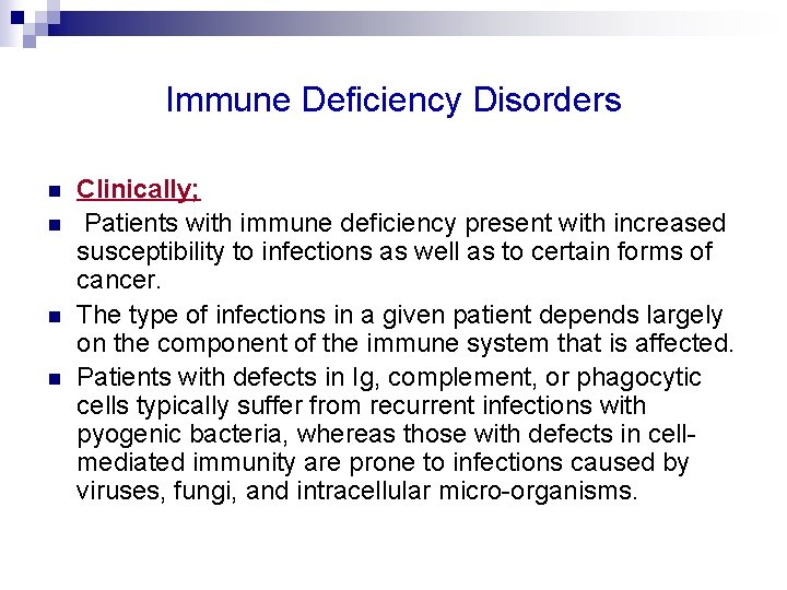 Immune Deficiency Disorders n n Clinically; Patients with immune deficiency present with increased susceptibility